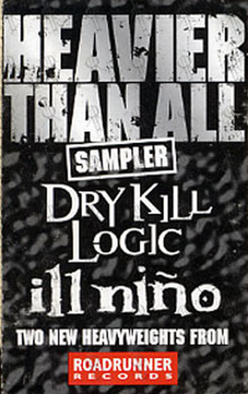DRY KILL LOGIC|ILL NINO - Heavier Than All - 1