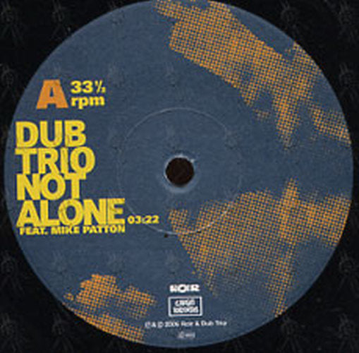 DUB TRIO|MIKE PATTON - Not Alone - 3