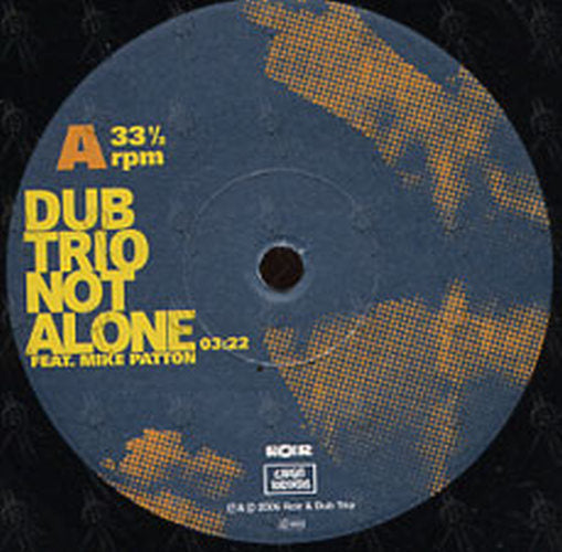 DUB TRIO|MIKE PATTON - Not Alone - 3