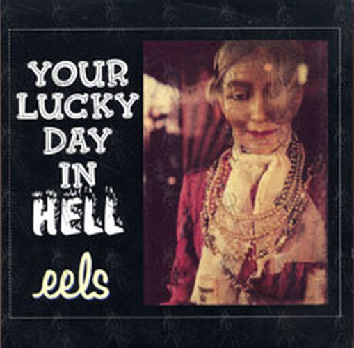 EELS - Your Lucky Day In Hell - 1