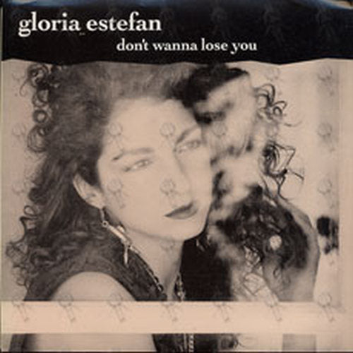ESTEFAN-- GLORIA - Don&#39;t Wanna Lose You - 1