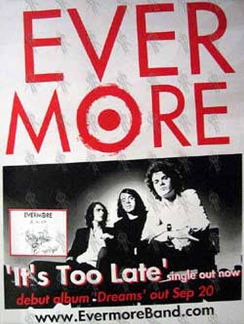 EVERMORE - 'It's Too Late' Single Poster - 1