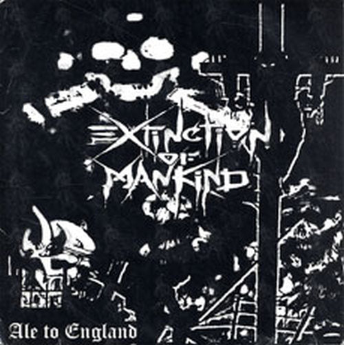 EXTINCTION OF MANKIND - Ale To England - 1