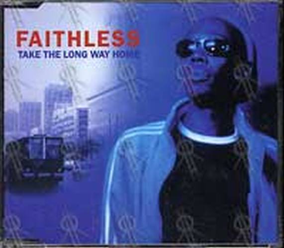 FAITHLESS - Take The Long Way Home - 1
