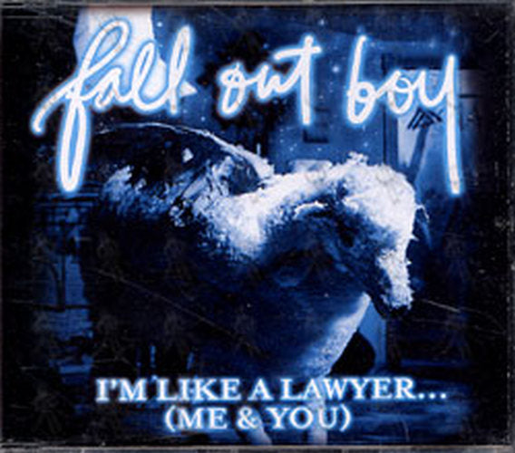 FALL OUT BOY - I'm Like A Lawer... (Me & You) - 1