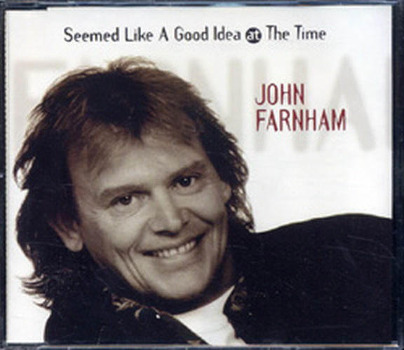 FARNHAM-- JOHN - Seemed Like A Good Idea At The Time - 1