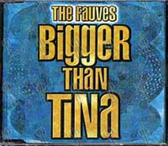 FAUVES-- THE - Bigger Than Tina - 1