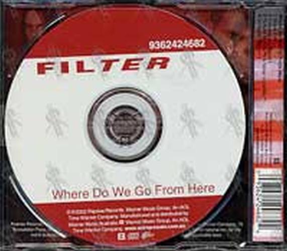 FILTER - Where Do We Go From Here - 2