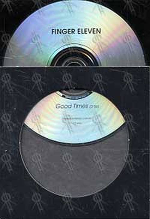 FINGER ELEVEN - Good Times - 1