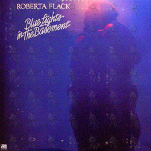 FLACK-- ROBERTA - Blue Lights In The Basement - 1