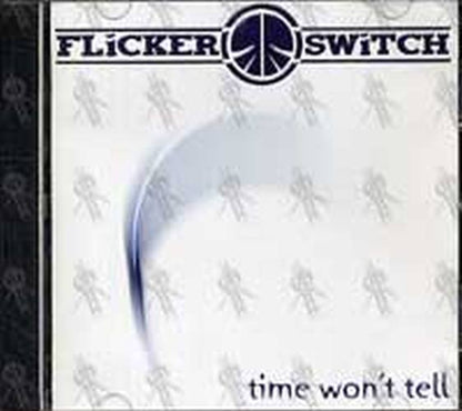 FLICKER SWITCH - Time Won't Tell - 1