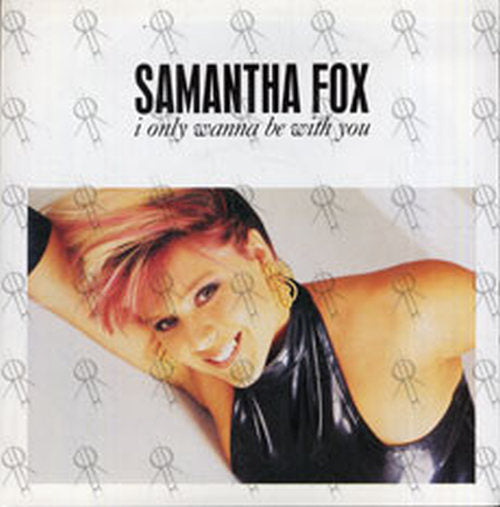 FOX-- SAMANTHA - I Only Wanna Be With You - 1