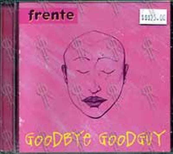 FRENTE - Goodbye Goodguy (Part 1 of a 2CD Set) - 1