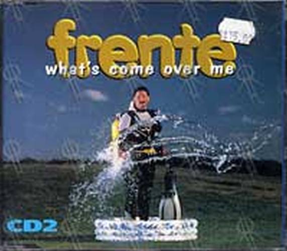 FRENTE - What's Come Over Me (Part 2 of a 2CD Set) - 1