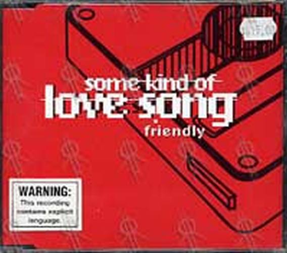 FRIENDLY - Some Kind Of Love Song - 1