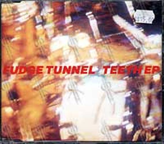FUDGE TUNNEL - Teeth EP - 1