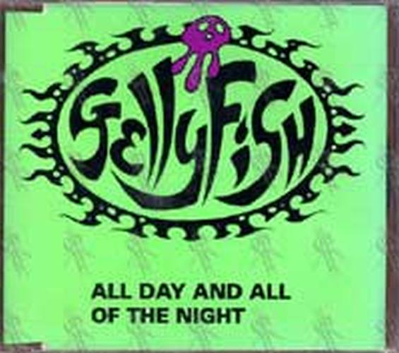 GELLYFISH - All Day And All Of The Night - 1