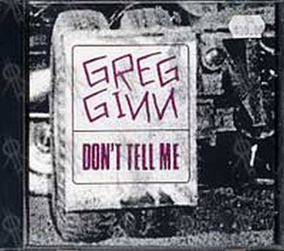 GINN-- GREG - Don't Tell Me - 1