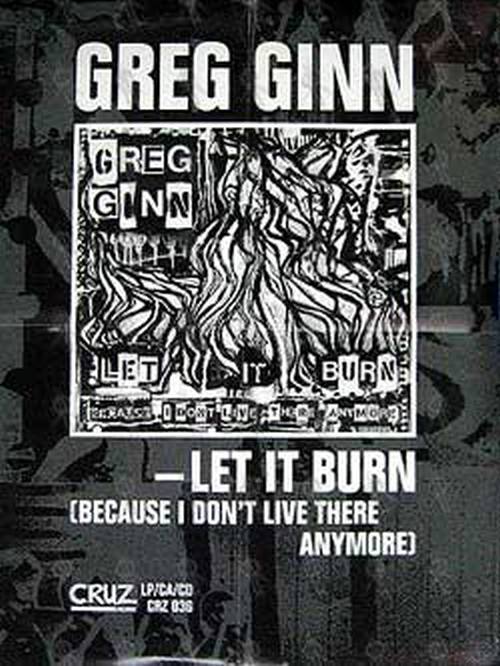 GINN-- GREG - 'Let It Burn (Because I Don't Live There Anymore)' Album Poster - 1
