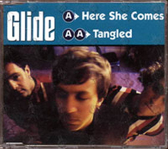 GLIDE - Here She Comes / Tangled - 1