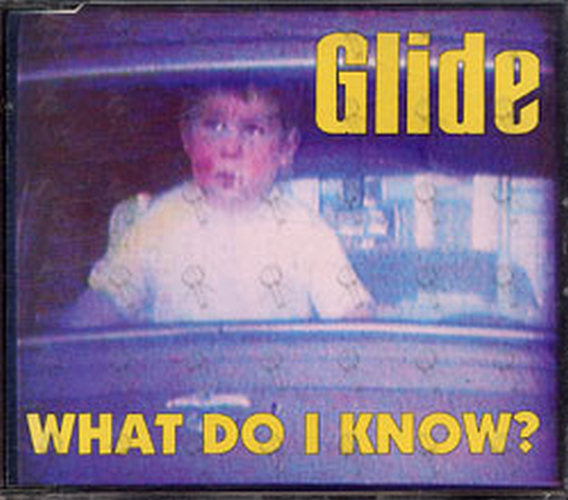 GLIDE - What Do I Know? - 1