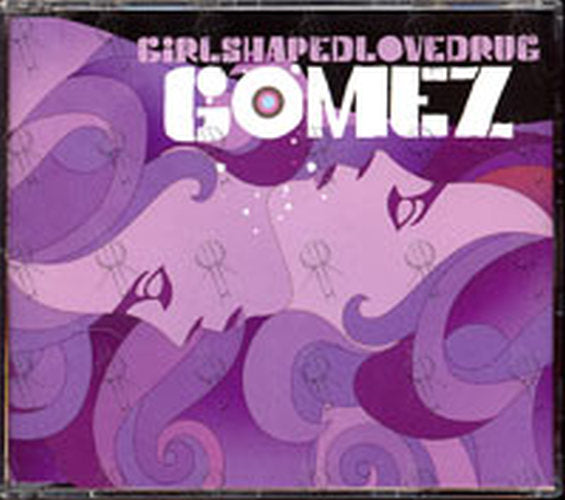 GOMEZ - Girl Shaped Love Drug - 1