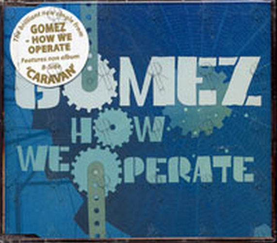 GOMEZ - How We Operate - 1