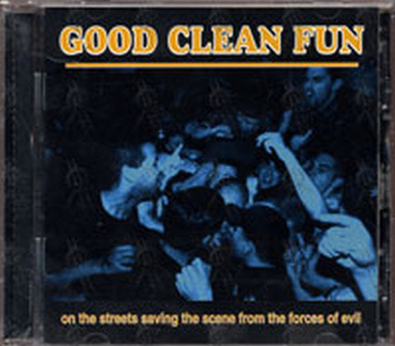 GOOD CLEAN FUN - On The Streets Saving The Scene From The Forces Of Evil - 1