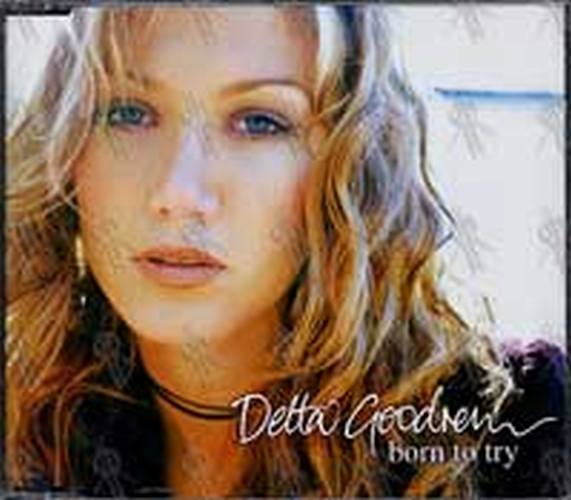 GOODREM-- DELTA - Born To Try - 1