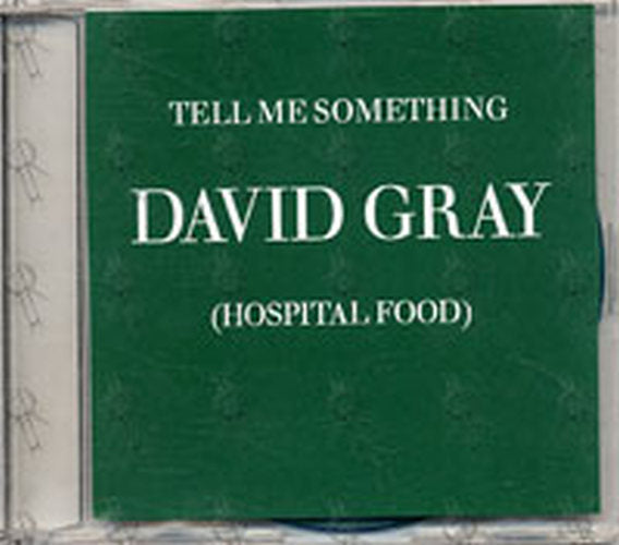 GRAY-- DAVID - Tell Me Something (Hospital Food) - 1