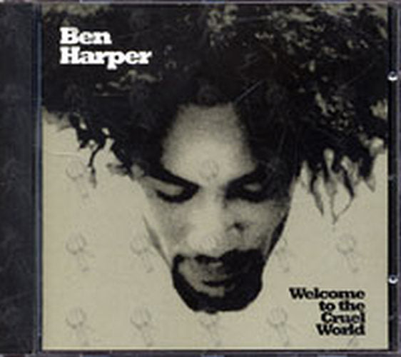 HARPER-- BEN - Welcome To The Cruel World - 1