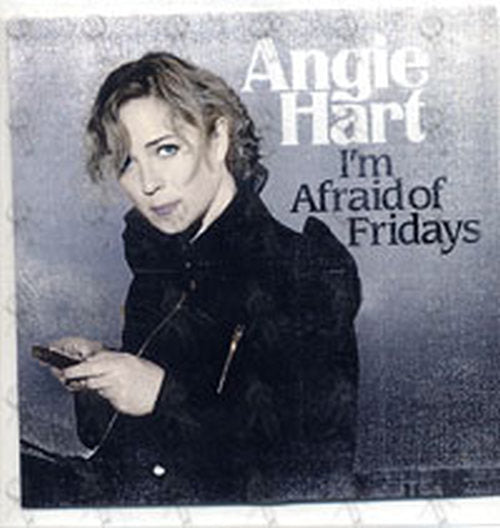 HART-- ANGIE - I&#39;m Afraid Of Fridays - 1