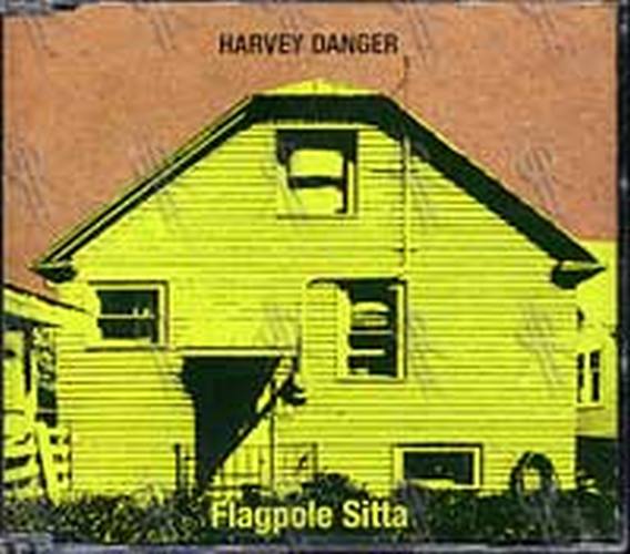 HARVEY DANGER - Flagpole Sitta - 1