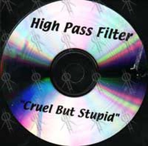 HIGH PASS FILTER - Cruel But Stupid - 2