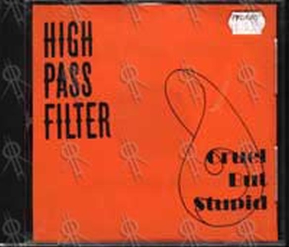 HIGH PASS FILTER - Cruel But Stupid - 1