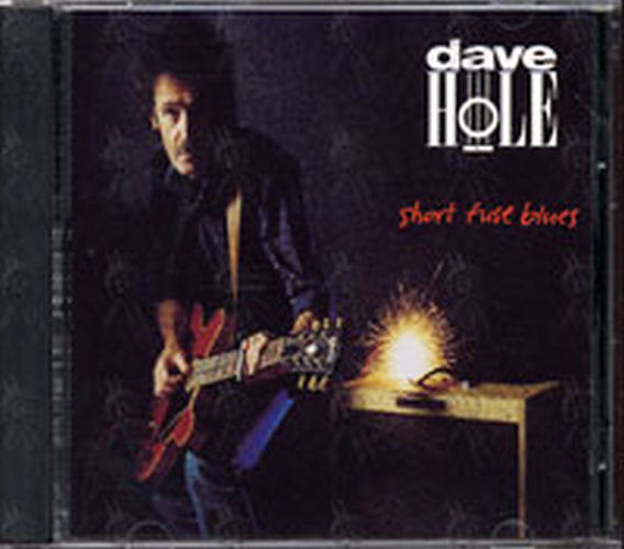 HOLE-- DAVE - Short Fuse Blues - 1