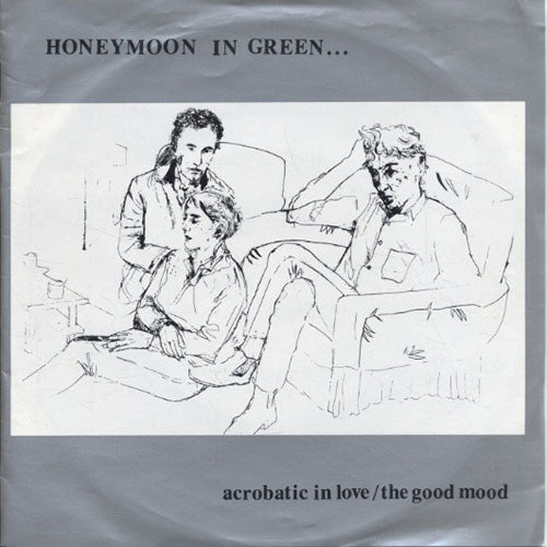 HONEYMOON IN GREEN - Acrobatic In Love / The Good Mood - 2