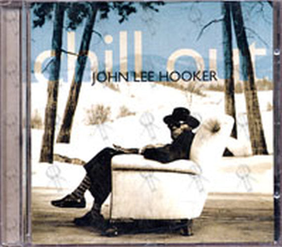HOOKER-- JOHN LEE - Chill Out - 1