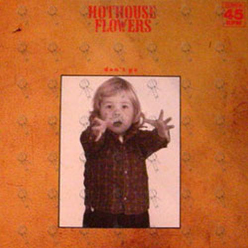HOTHOUSE FLOWERS - Don't Go - 1