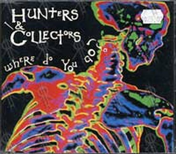 HUNTERS AND COLLECTORS - Where Do You Go - 1