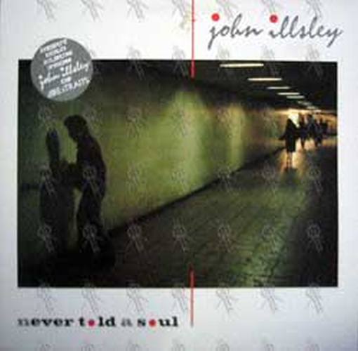 ILLSLEY-- JOHN - Never Told A Soul - 1