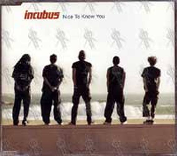 INCUBUS - Nice to Know You - 1