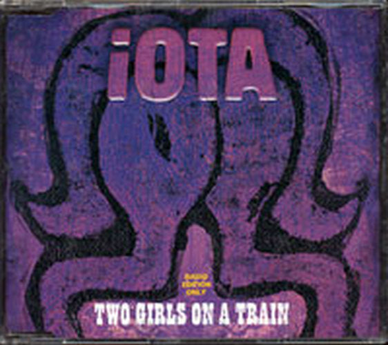 IOTA - Two Girls On A Train - 1
