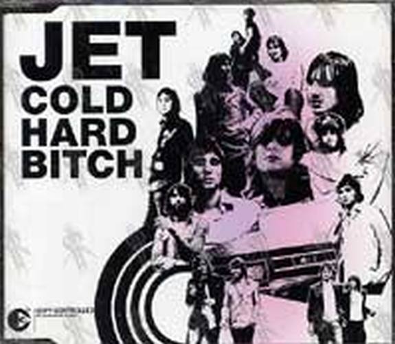 JET - Cold Hard Bitch - 1