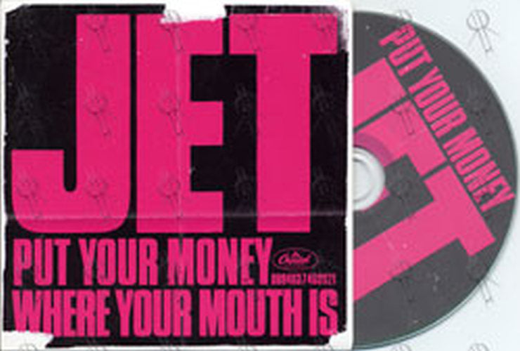 JET - Put Your Money Where Your Mouth Is - 1
