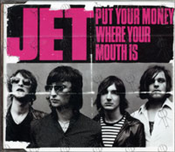 JET - Put Your Money Where Your Mouth Is - 1