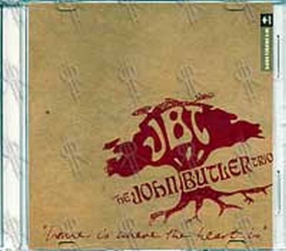 JOHN BUTLER TRIO-- THE - Home Is Where The Heart Is - 1