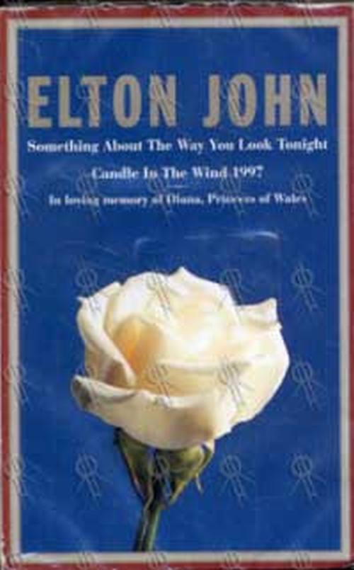 JOHN-- ELTON - Something About The Way You Look Tonight/Candle In The Wind 1997 - 1
