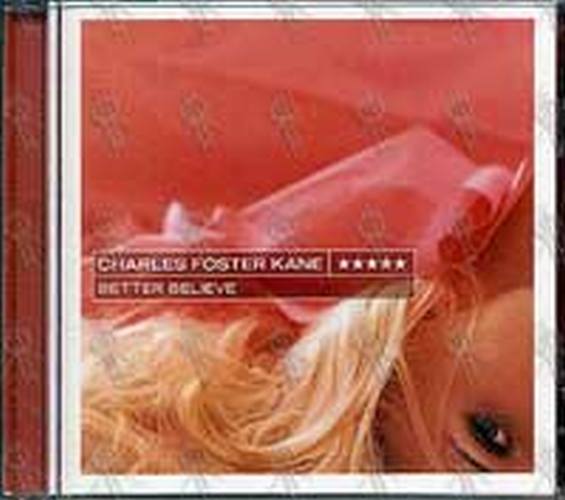 KANE-- CHARLES FOSTER - Better Believe - 1