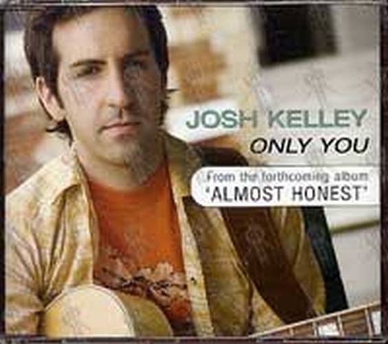 KELLEY-- JOSH - Only You - 1
